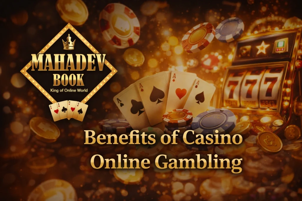 Benefits of casino online gambling with Mahadev Book logo and slot machine background