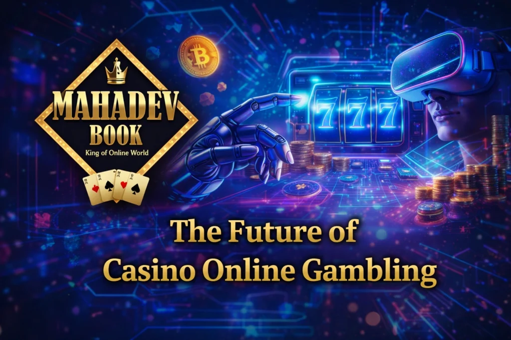 The future of casino online gambling with Mahadev Book logo and futuristic digital casino elements